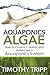 Aquaponics Algae: How to Control, Combat and Get Rid of Algae in Aquaponics System