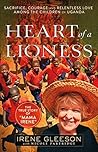 Heart of a Lioness: Sacrifice, Courage & Relentless Love Among the Children of Uganda