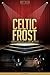 Celtic Frost Unauthorized &...