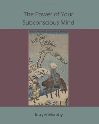 The Power of Your Subconscious Mind