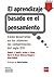 El aprendizaje basado en el pensamiento: Cómo desarrollar en los alumnos las competencias del siglo XXI (Pensar para aprender nº 4) (Spanish Edition)