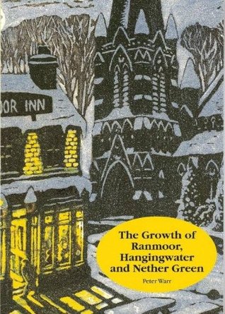 The Growth of Ranmoor, Hangingwater and Nethergreen (Paperback)