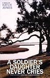Book cover for A Soldier's Daughter Never Cries: A Novel
