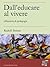 Dall'educare al vivere