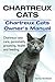 Chartreux Cats. Chartreux cats care, personality, grooming, health and feeding. Chartreux Cats Owners Manual.