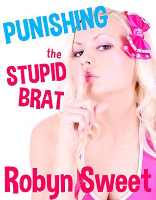 Punishing the Stupid Brat (Rough Taboo Spanking) (Fun with the Stupid Brat Book 3)
