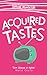 Acquired Tastes