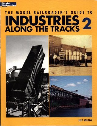 The Model Railroaders Guide to Industries Along the Track 2 (Paperback)