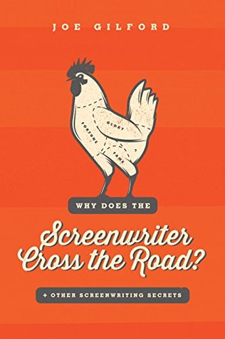 Why Does the Screenwriter Cross the Road?: And other screenwriting secrets (Paperback)