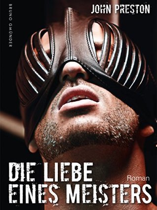 Die Liebe eines Meisters (Klassiker der schwulen SM-Literatur) (German Edition)