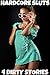 Hardcore Sluts - 4 Dirty Stories