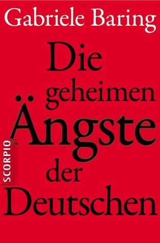 Die geheimen Ängste der Deutschen: Es ist Zeit, uns von der Vergangenheit zu befreien (Kindle Edition)