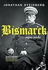 Bismarck: Uma Vida