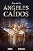 Ángeles caídos (El fin de l...