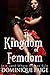 The KingDom Of FemDom: In A Land Where Women Rule