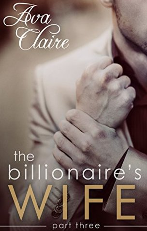The Billionaire's Wife (The Billionaire's Wife, #3)