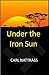 Under the Iron Sun