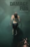 Damage Fun: The A...