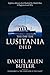 The Day the Lusitania Died: Eighteen Minutes that Shocked the World, How it Happened, and Why
