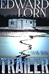 Trailer by Edward Lorn
