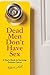 Dead Men Don't Have Sex: A Guy's Guide to Surviving Prostrate Cancer