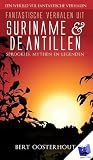 Fantastische verhalen uit Suriname & De Antillen