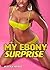 My Ebony Surprise: Transgender Erotica