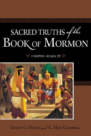 Sacred Truths of the Book of Mormon, Vol. 1: 1 Nephi - Alma 29 (Kindle Edition)