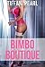 Bimbo Boutique (Bimbofication Menage Erotica)