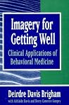 Imagery for Getting Well: Clinical Applications of Behavioral Medicine (Norton Professional Books (Paperback))