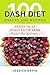 Dash Diet Recipes: 100 Dash Diet Snacks And Recipes: Ready In 20 Minutes Or Less (Perfect For Beginners) (Dash Diet For Weight Loss, Dash Diet Action Plan, Dash Diet Recipes For Beginners)
