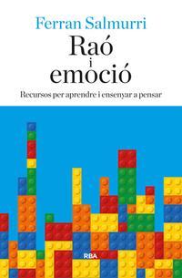 Raó i emoció. Recursos per aprendre i ensenyar a pensar