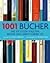 1001 Bücher die Sie lesen sollten, bevor das Leben vorbei ist by Peter Boxall 1001 Bücher die Sie lesen sollten, bevor das Leben vorbei ist by Peter Boxall