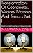 Transformations Of Coordinates, Vectors, Matrices And Tensors Part I: LAGRANGE’S EQUATIONS, HAMILTON’S EQUATIONS, SPECIAL THEORY OF RELATIVITY AND CALCULUS OF VARIATIONS A PR