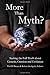 More than Myth: Seeking the Full Truth about Genesis, Creation and Evolution