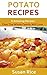 Potato Recipes: 8 Amazing R...
