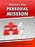 Discover Your Personal Mission: How To Find Your Piece of the Action (Ministry Enrichment)