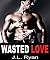 Wasted Love