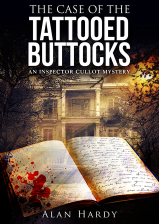The Case Of The Tattooed Buttocks (Inspector Cullot Mystery Series #1)