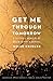 Get Me Through Tomorrow: A Sister's Memoir of Brain Injury and Revival (American Lives)