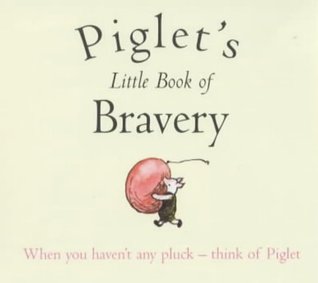 Piglet's Little Book of Bravery (Paperback)