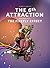 The Firefly Effect: The Sixth Attraction - Tome 1