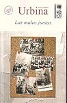 Las malas juntas by José Leandro Urbina