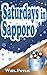Saturdays in Sapporo (The C...