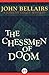 The Chessmen of Doom by John Bellairs