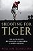 Shooting for Tiger: How Golf's Obsessed New Generation Is Transforming a Country Club Sport