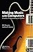Making Music with Computers: Creative Programming in Python (Chapman & Hall/CRC Textbooks in Computing)