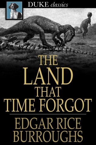 The Land That Time Forgot A Trilogy by Edgar Rice Burroughs