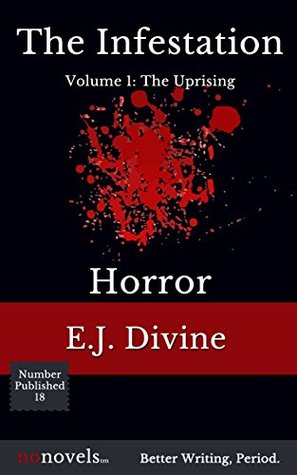 THE INFESTATION (Episodes 1-7): Volume 1: The Uprising