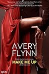 Make Me Up by Avery Flynn